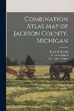 Combination Atlas Map of Jackson County, Michigan de Clarence L. Smith