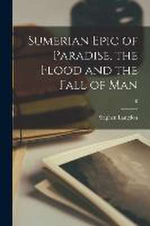 Sumerian Epic of Paradise, the Flood and the Fall of Man; 10 de Stephen Langdon