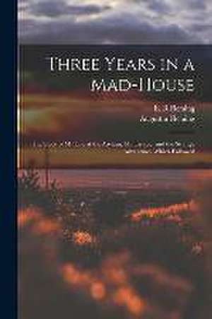 Three Years in a Mad-house de Augustin Fleming