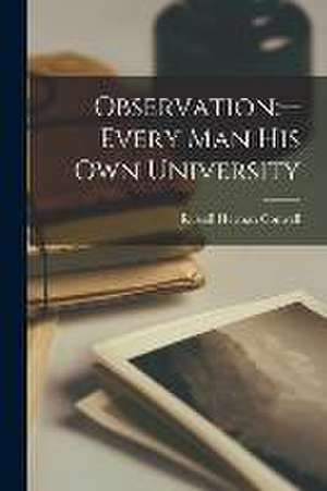 Observation: --every Man His Own University de Russell Herman Conwell