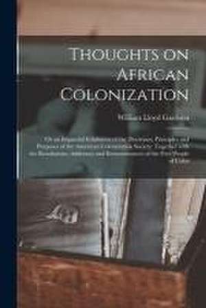 Thoughts on African Colonization de William Lloyd 1805-1879 Garrison