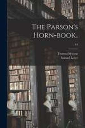 The Parson's Horn-book..; 1-2 de Thomas Browne