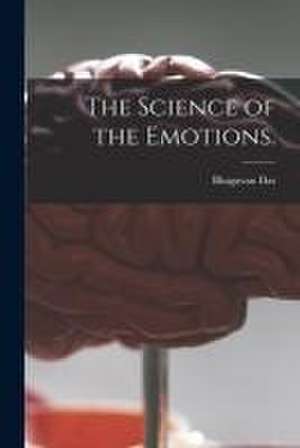 The Science of the Emotions. de Bhagavan Das