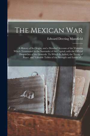 The Mexican War de Edward Deering Mansfield