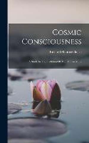 Cosmic Consciousness de Richard Maurice Bucke