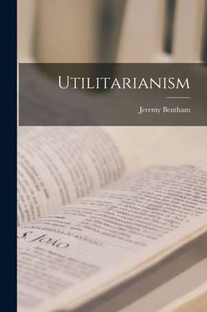 Utilitarianism de Jeremy Bentham