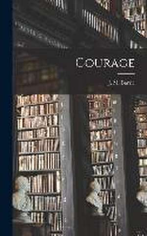 Courage de Barrie J. M. (James Matthew)