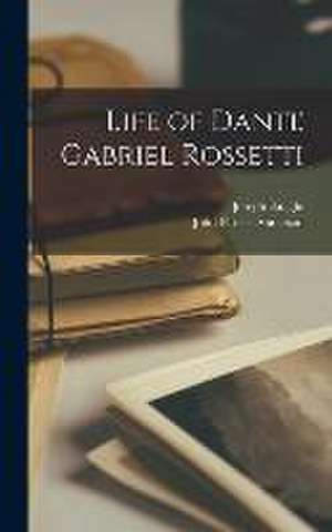 Life of Dante Gabriel Rossetti de John Parker Anderson