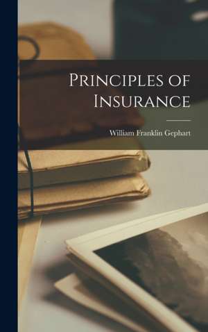 Principles of Insurance de William Franklin Gephart