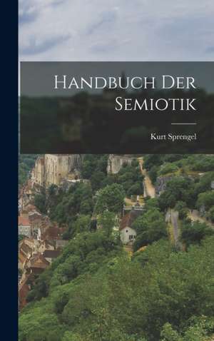 Handbuch der Semiotik de Kurt Sprengel