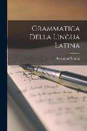 Grammatica Della Lingua Latina de Ferdinand Schultz