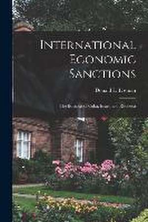 International Economic Sanctions: The Boycotts of Cuba, Israel, and Rhodesia de Donald L. Losman