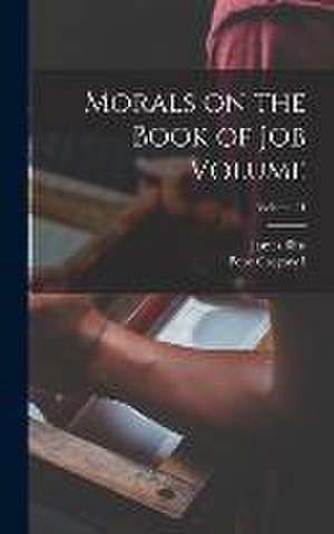 Morals on the Book of Job Volume; Volume 21 de James Bliss