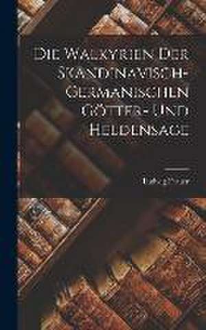 Die Walkyrien der Skandinavisch-Germanischen Götter- und Heldensage de Ludwig Frauer