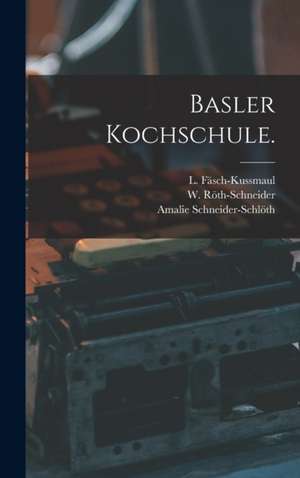 Basler Kochschule. de Amalie Schneider-Schlöth