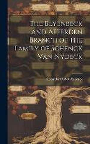 The Blyenbeck and Afferden Branch of the Family of Schenck Van Nydeck