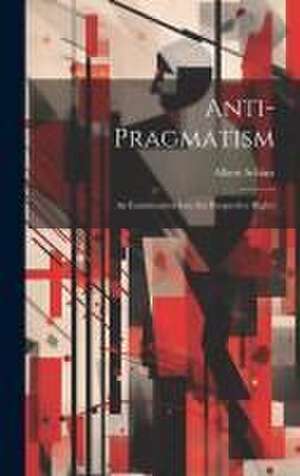 Anti-Pragmatism: An Examination Into the Respective Rights de Albert Schinz