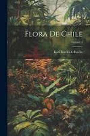 Flora De Chile; Volume 4 de Karl Friedrich Reiche
