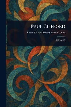 Paul Clifford de Edward Bulwer Lytton Baron Lytton
