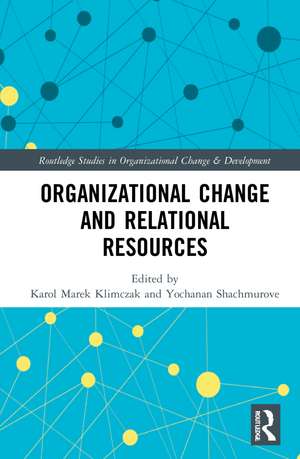 Organizational Change and Relational Resources de Karol Marek Klimczak