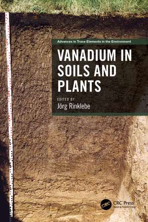 Vanadium in Soils and Plants de Jörg Rinklebe