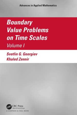 Boundary Value Problems on Time Scales, Volume I de Svetlin Georgiev