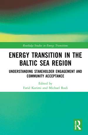 Energy Transition in the Baltic Sea Region: Understanding Stakeholder Engagement and Community Acceptance de Farid Karimi