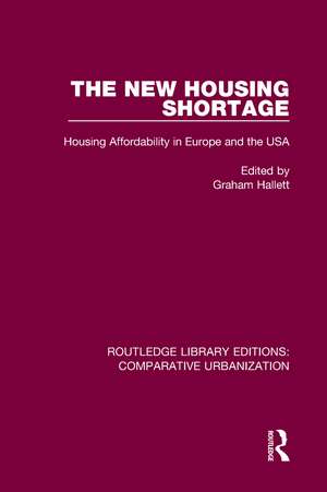 The New Housing Shortage: Housing Affordability in Europe and the USA de Graham Hallett