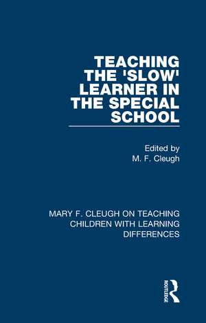 Teaching the 'Slow' Learner in the Special School de M. F. Cleugh