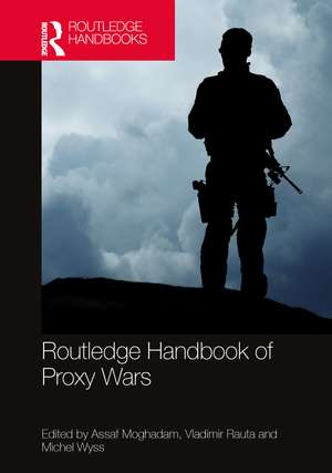 Routledge Handbook of Proxy Wars de Assaf Moghadam