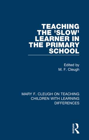 Teaching the 'Slow' Learner in the Primary School de M. F. Cleugh