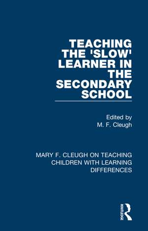 Teaching the 'Slow' Learner in the Secondary School de M. F. Cleugh