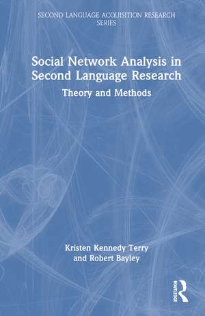 Social Network Analysis in Second Language Research: Theory and Methods de Kristen Kennedy Terry