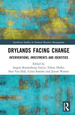 Drylands Facing Change: Interventions, Investments and Identities de Angela Kronenburg García