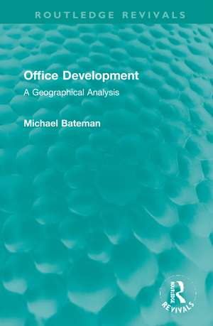 Office Development: A Geographical Analysis de Michael Bateman