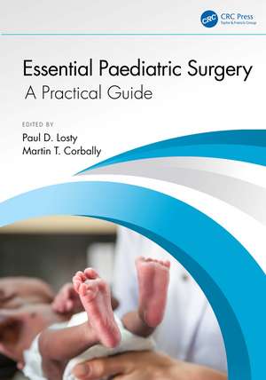 Essential Paediatric Surgery: A Practical Guide de Paul D Losty