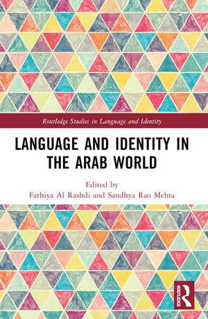 Language and Identity in the Arab World de Fathiya Al Rashdi