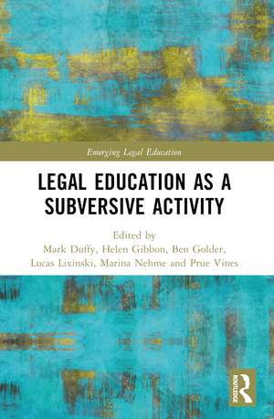 Critical Legal Education as a Subversive Activity de Helen Gibbon