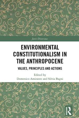 Environmental Constitutionalism in the Anthropocene: Values, Principles and Actions de Domenico Amirante