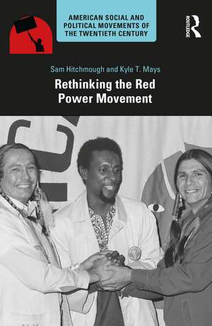 Rethinking the Red Power Movement de Sam Hitchmough