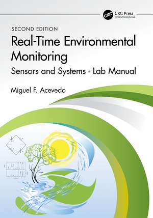 Real-Time Environmental Monitoring: Sensors and Systems - Lab Manual de Miguel F. Acevedo