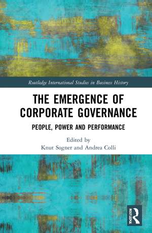 The Emergence of Corporate Governance: People, Power and Performance de Knut Sogner