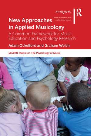 New Approaches in Applied Musicology: A Common Framework for Music Education and Psychology Research de Adam Ockelford