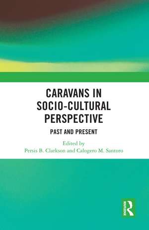 Caravans in Socio-Cultural Perspective: Past and Present de Persis B. Clarkson