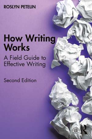 How Writing Works: A field guide to effective writing de Roslyn Petelin