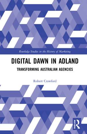 Digital Dawn in Adland: Transforming Australian Agencies de Robert Crawford