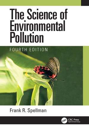 The Science of Environmental Pollution de Frank R. Spellman