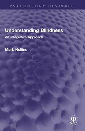 Understanding Blindness: An Integrative Approach de Mark Hollins