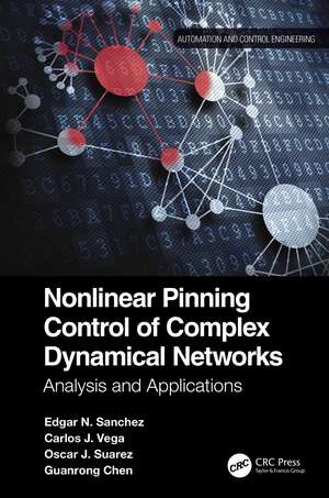 Nonlinear Pinning Control of Complex Dynamical Networks: Analysis and Applications de Edgar N. Sanchez