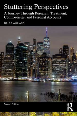 Stuttering Perspectives: A Journey Through Research, Treatment, Controversies, and Personal Accounts de Dale F. Williams